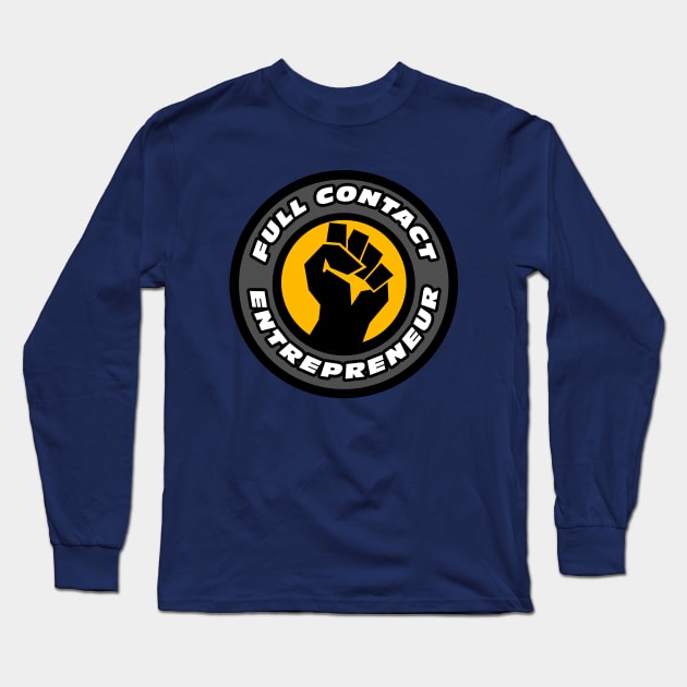 Full Contact Entrepreneur Long Sleeve T-Shirt by rodney